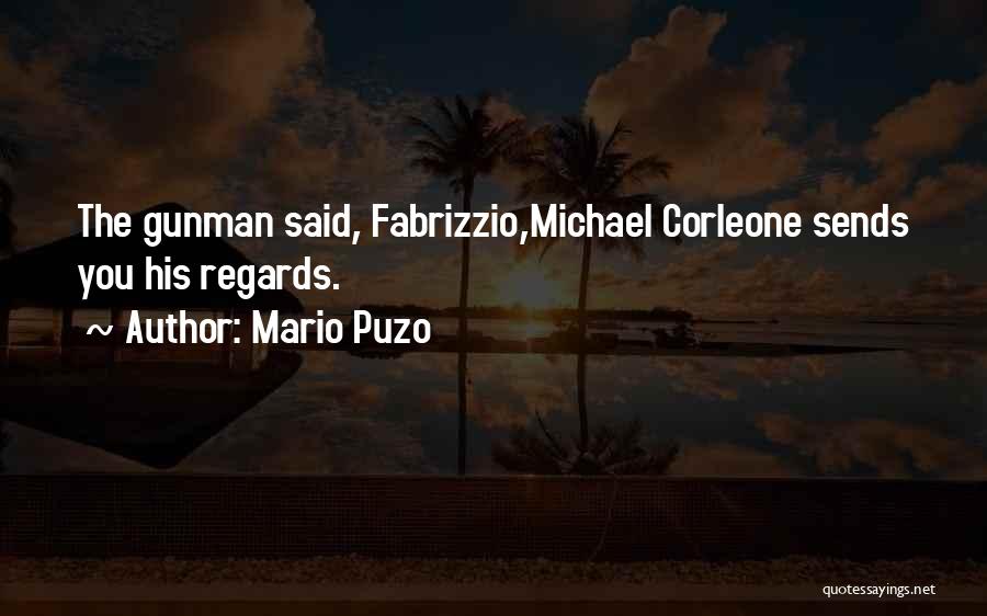 Gunman Quotes By Mario Puzo