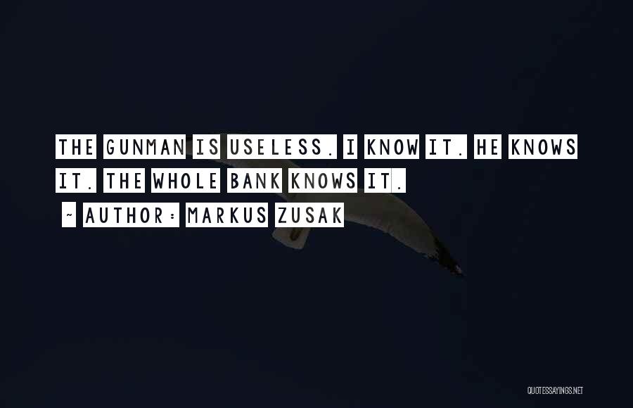 Gunman Quotes By Markus Zusak