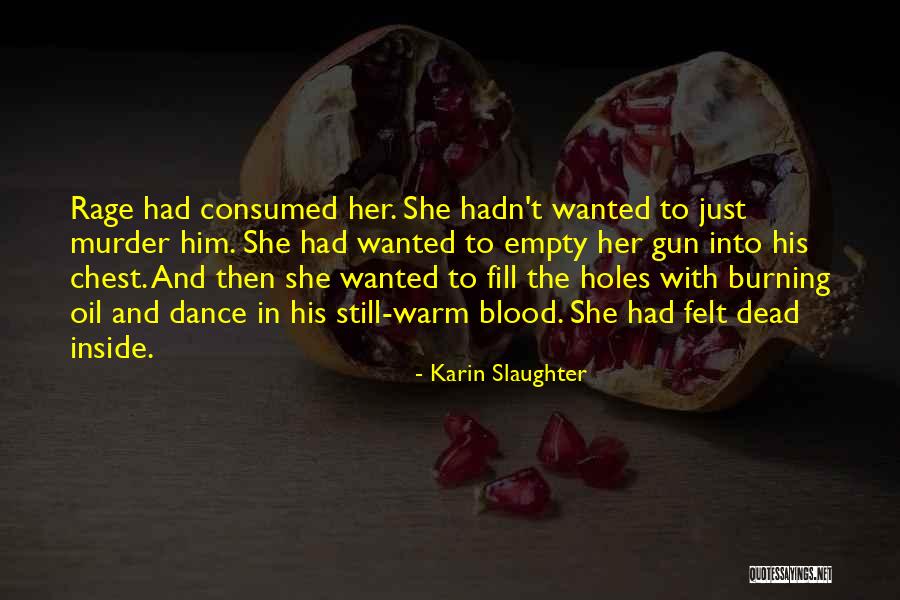 Gunmans Rhapsody Quotes By Karin Slaughter Gunmans Rhapsody Quotes By Karin Slaughter