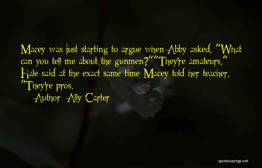 Gunmen Quotes By Ally Carter