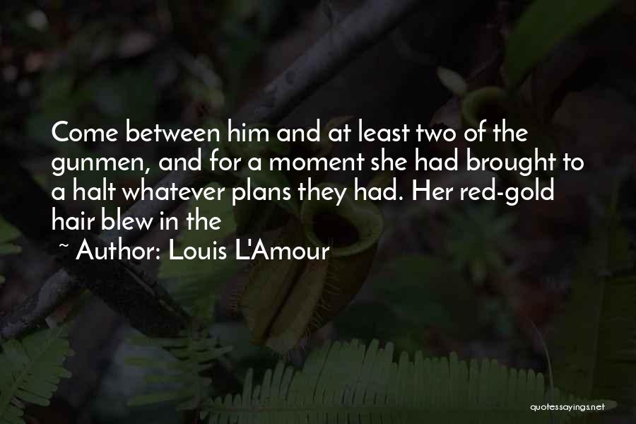 Gunmen Quotes By Louis L'Amour