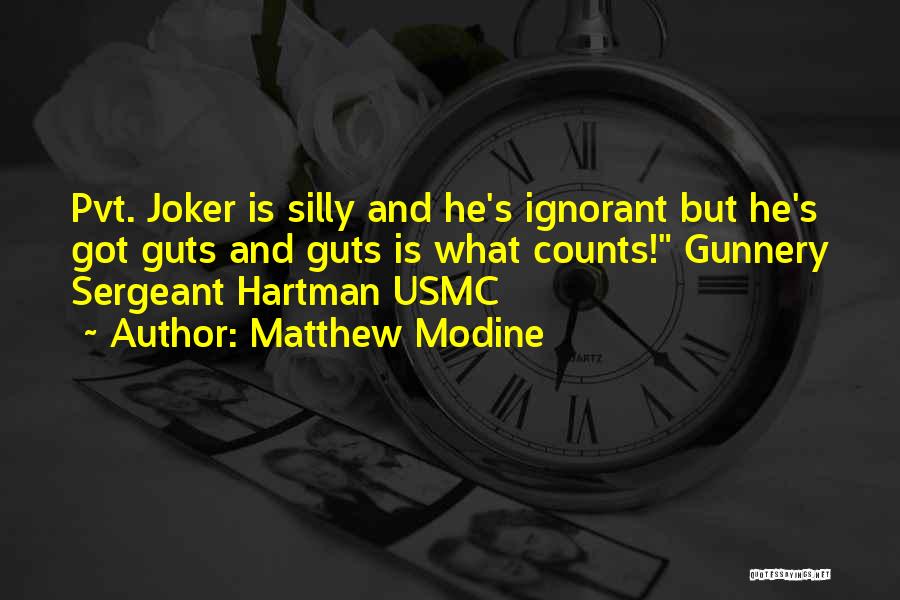 Gunnery Quotes By Matthew Modine