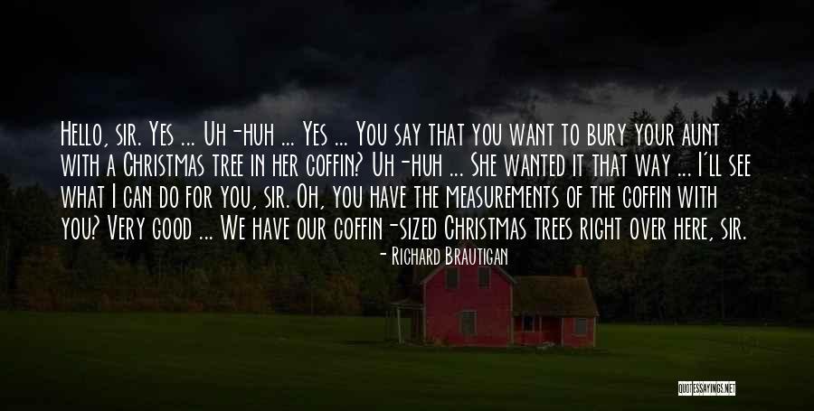 Gunport Door Quotes By Richard Brautigan Gunport Door Quotes By Richard Brautigan