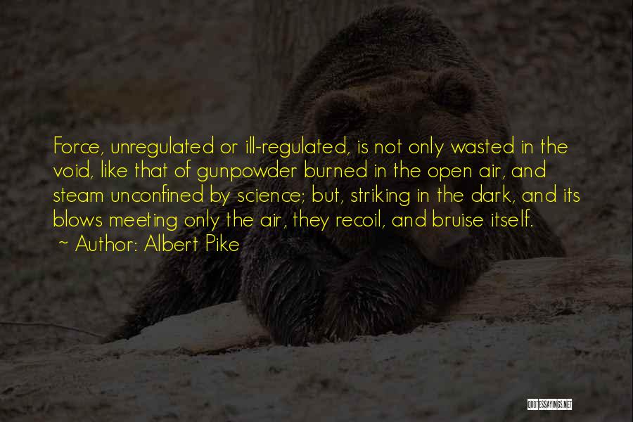 Gunpowder Quotes By Albert Pike