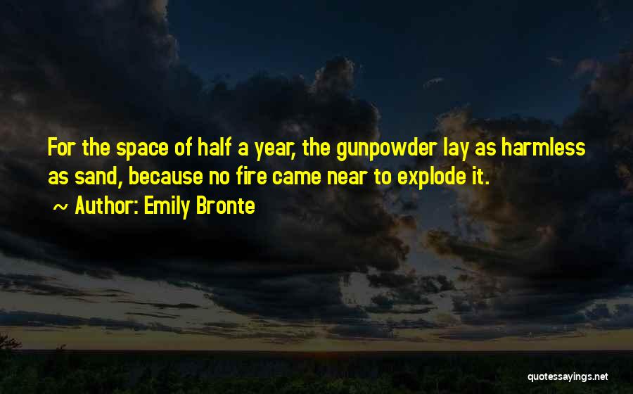 Gunpowder Quotes By Emily Bronte
