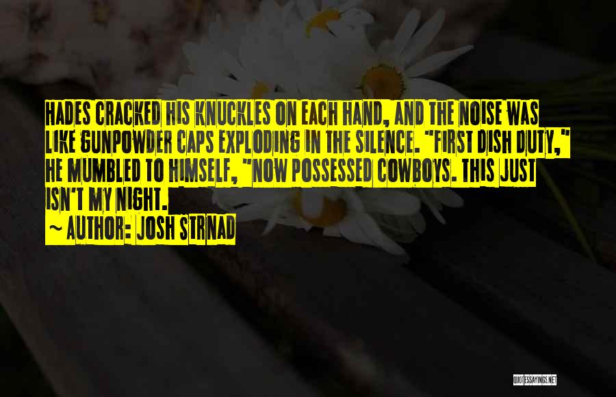 Gunpowder Quotes By Josh Strnad