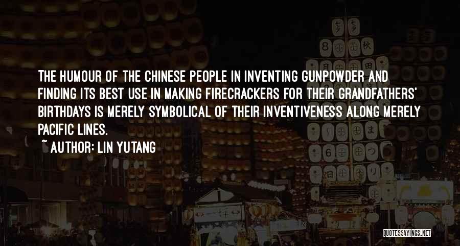 Gunpowder Quotes By Lin Yutang