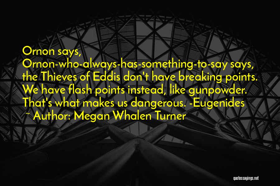 Gunpowder Quotes By Megan Whalen Turner