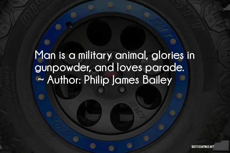 Gunpowder Quotes By Philip James Bailey