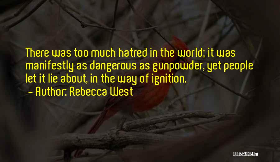 Gunpowder Quotes By Rebecca West