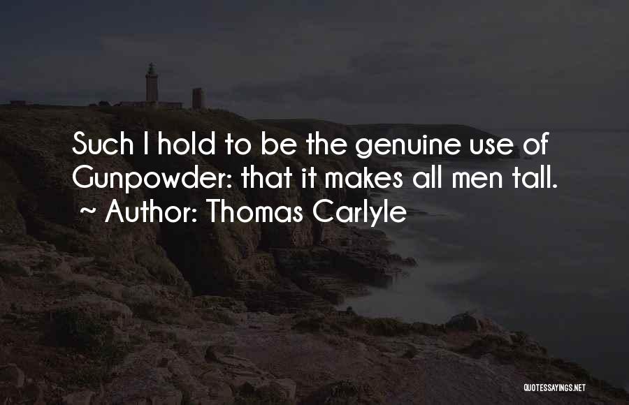 Gunpowder Quotes By Thomas Carlyle