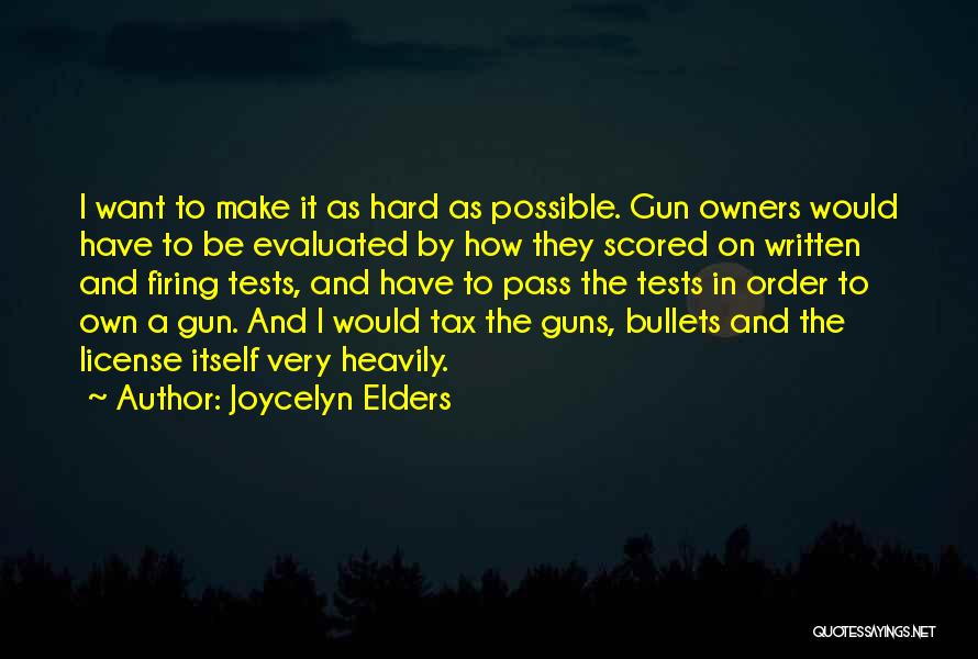 Guns And Bullets Quotes By Joycelyn Elders