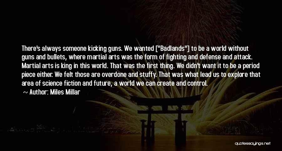 Guns And Bullets Quotes By Miles Millar