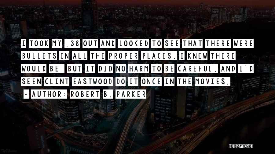 Guns And Bullets Quotes By Robert B. Parker
