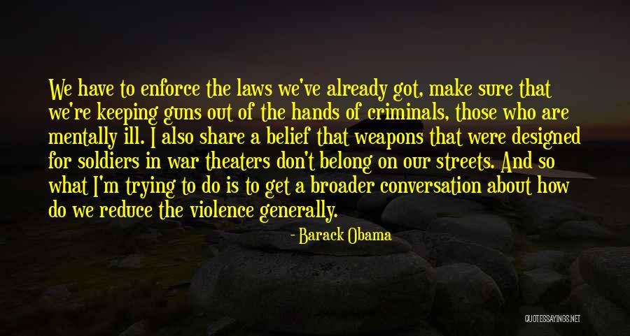 Guns And Criminals Quotes By Barack Obama