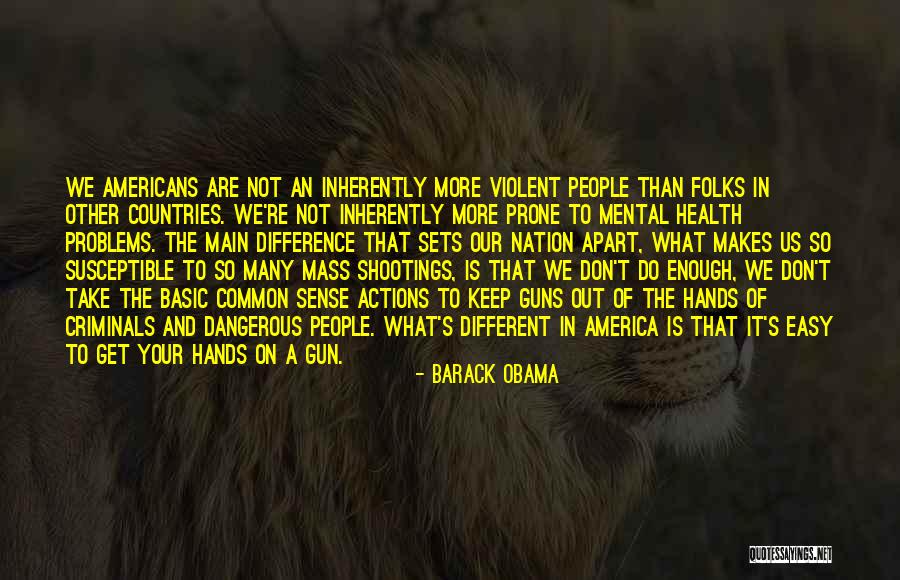 Guns And Criminals Quotes By Barack Obama