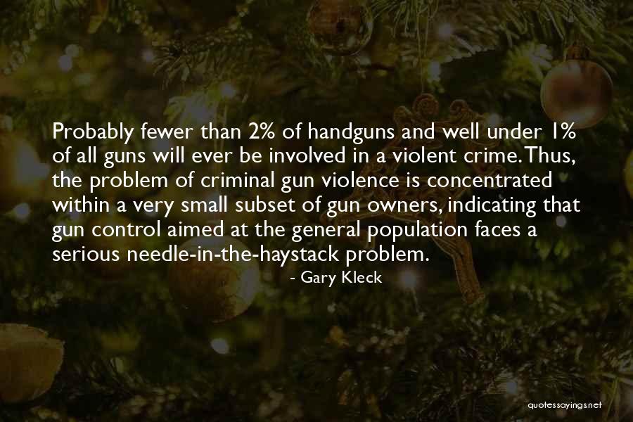 Guns And Criminals Quotes By Gary Kleck