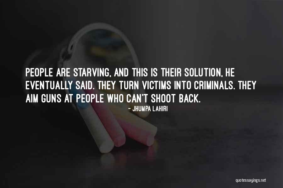 Guns And Criminals Quotes By Jhumpa Lahiri