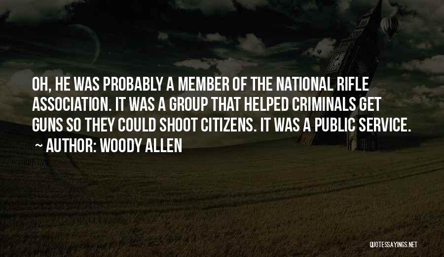 Guns And Criminals Quotes By Woody Allen