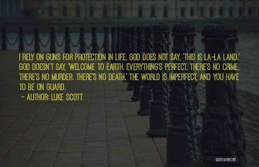 Guns And God Quotes By Luke Scott