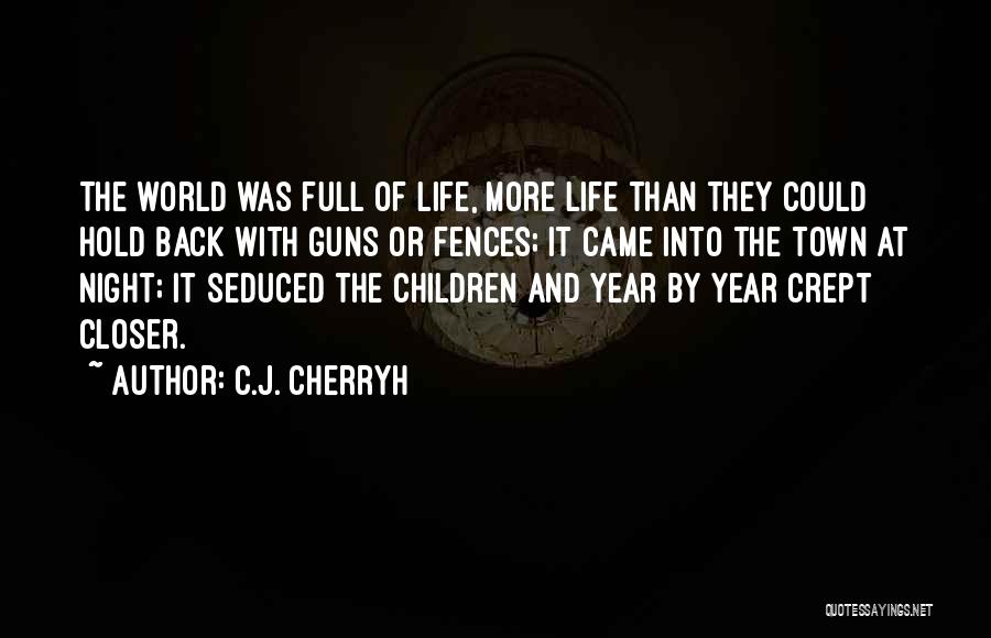 Guns And Life Quotes By C.J. Cherryh