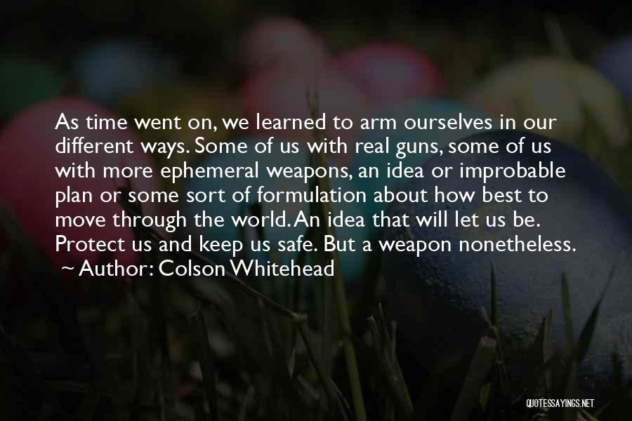 Guns And Life Quotes By Colson Whitehead