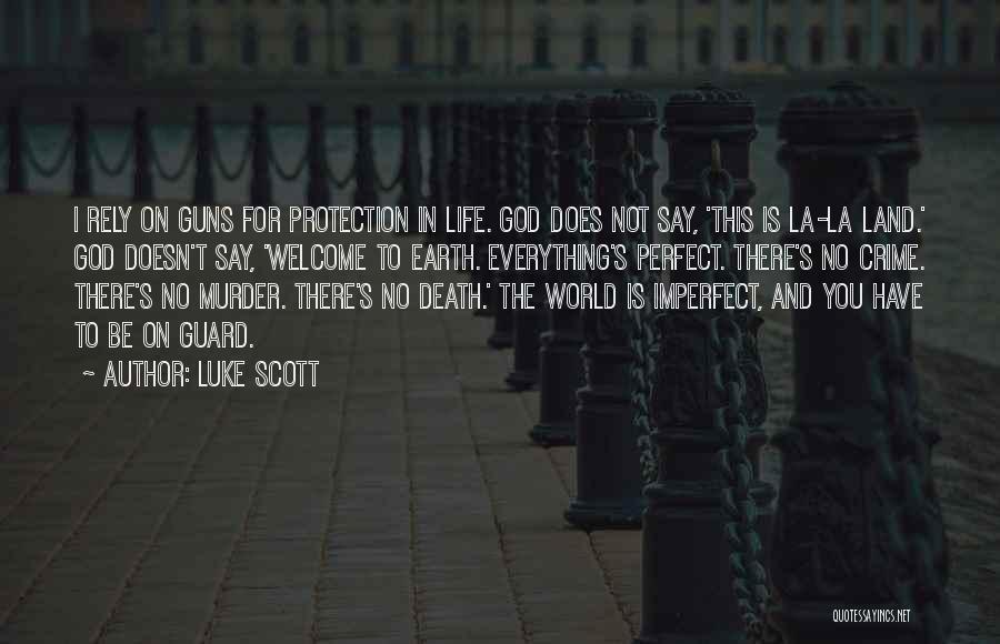 Guns And Life Quotes By Luke Scott