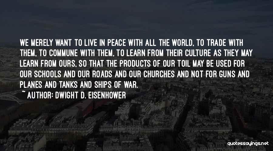 Guns And Peace Quotes By Dwight D. Eisenhower