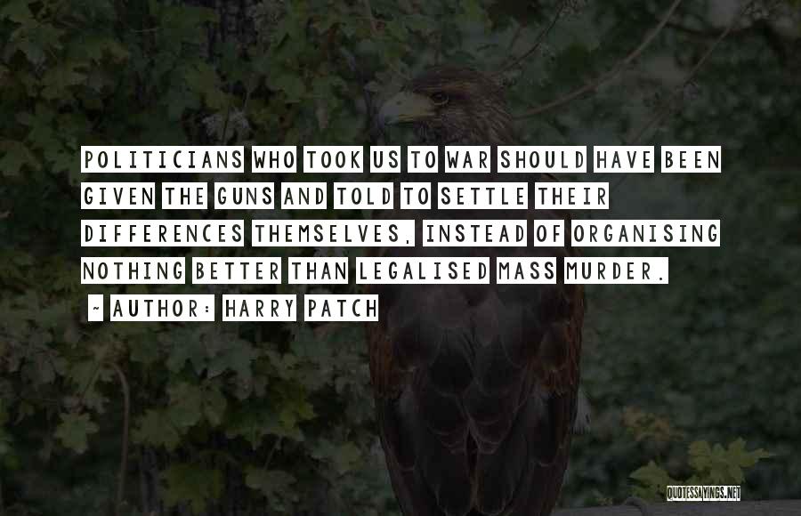 Guns And Peace Quotes By Harry Patch