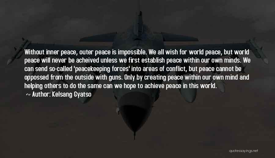 Guns And Peace Quotes By Kelsang Gyatso