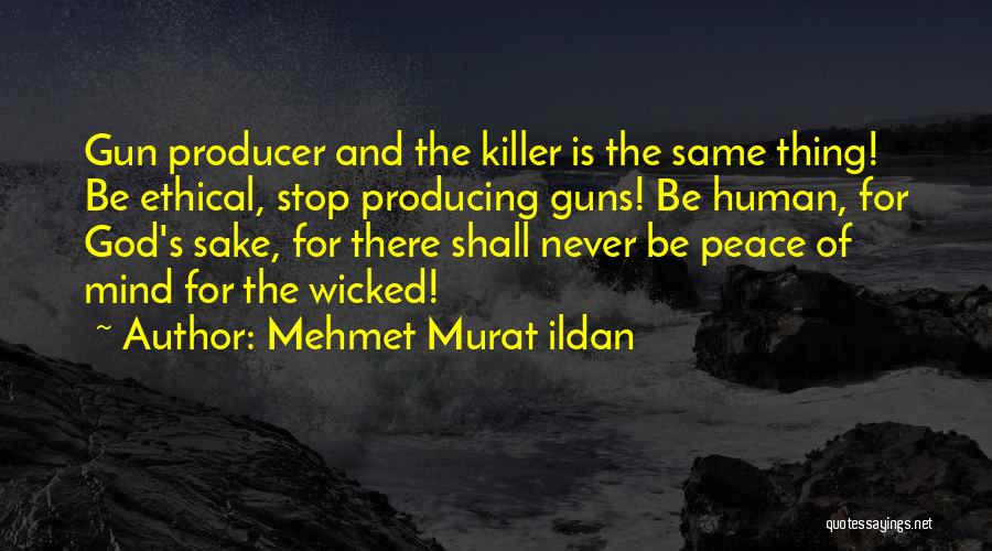 Guns And Peace Quotes By Mehmet Murat Ildan