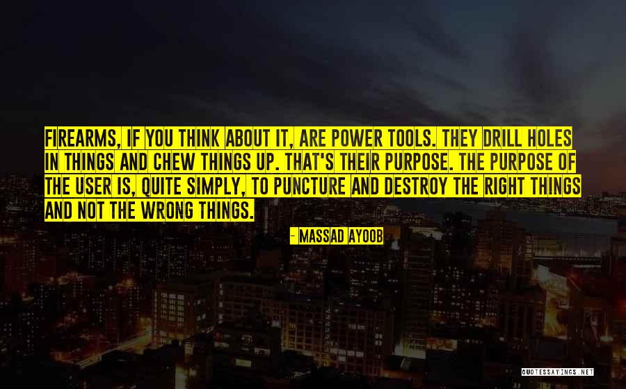 Guns And Power Quotes By Massad Ayoob