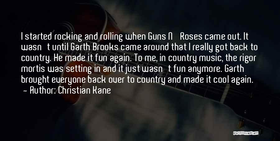 Guns And Roses Quotes By Christian Kane