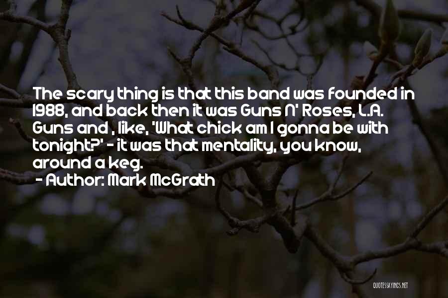 Guns And Roses Quotes By Mark McGrath