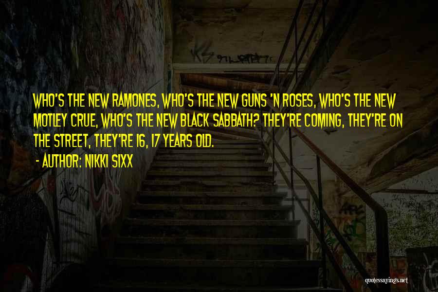 Guns And Roses Quotes By Nikki Sixx