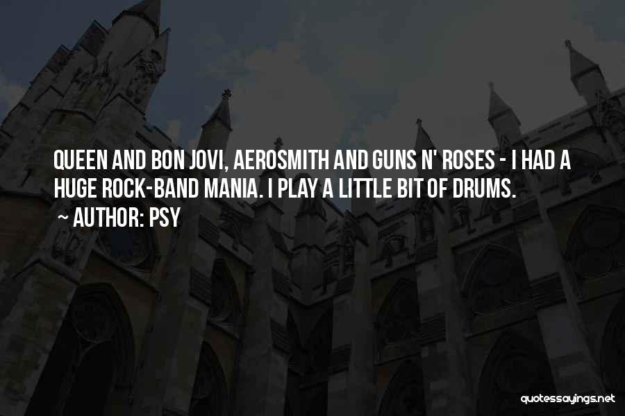 Guns And Roses Quotes By Psy