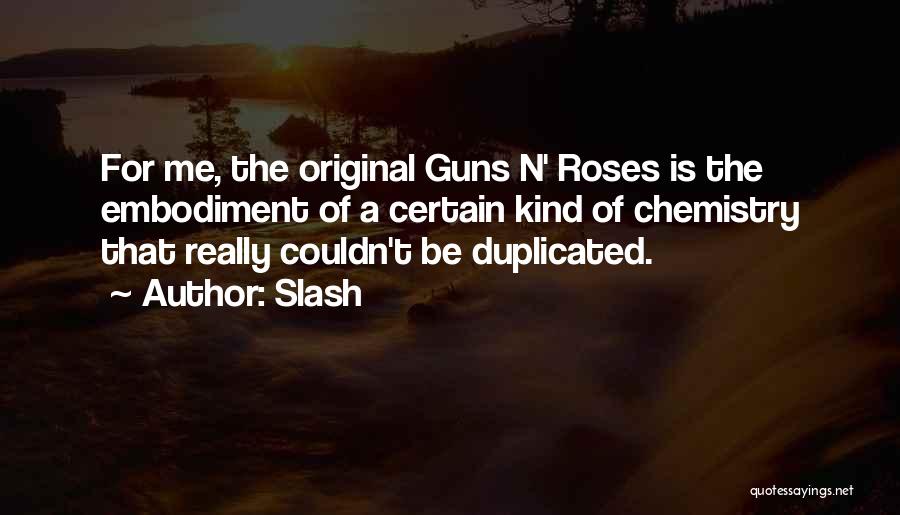 Guns And Roses Quotes By Slash