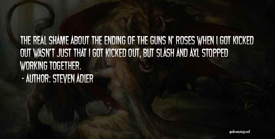 Guns And Roses Quotes By Steven Adler