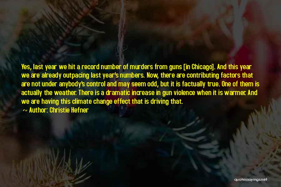 Guns And Violence Quotes By Christie Hefner