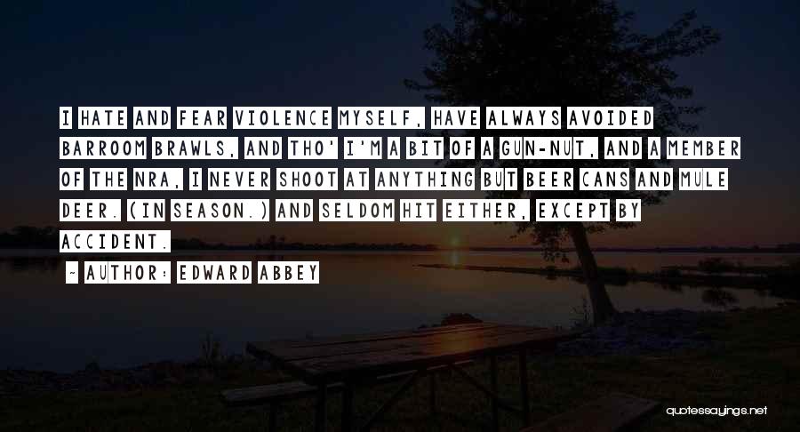 Guns And Violence Quotes By Edward Abbey