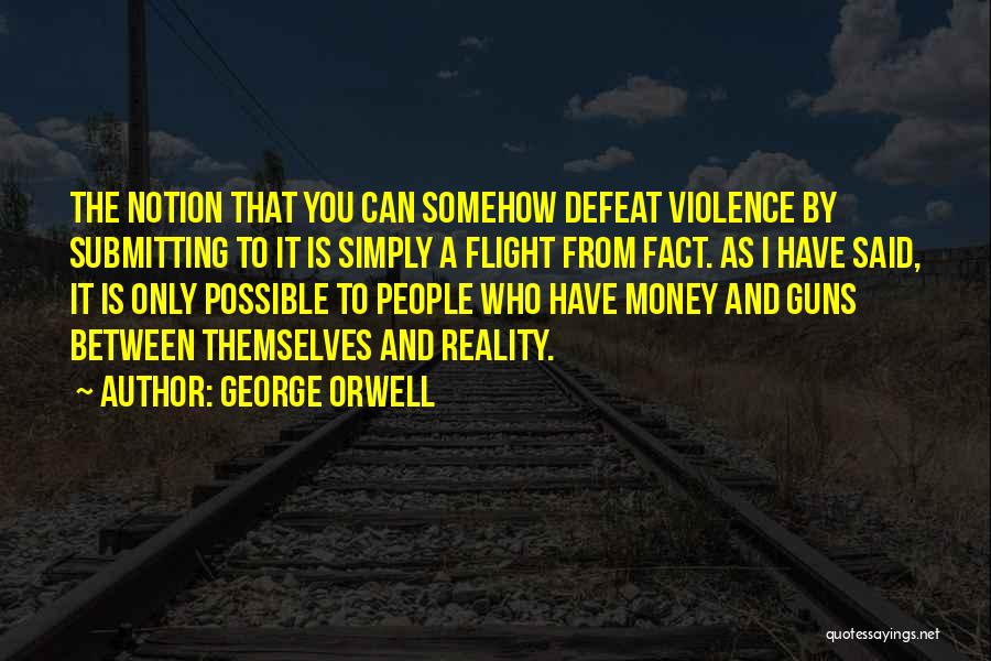 Guns And Violence Quotes By George Orwell