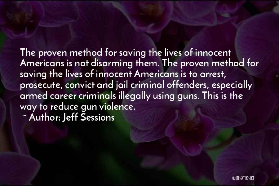 Guns And Violence Quotes By Jeff Sessions