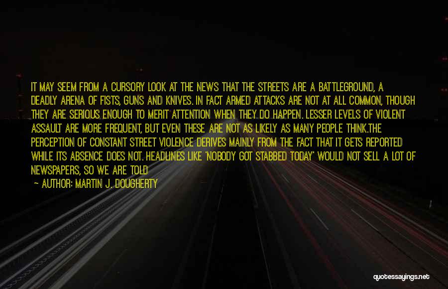Guns And Violence Quotes By Martin J. Dougherty