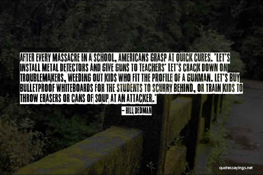 Guns Down Quotes By Bill Dedman Guns Down Quotes By Bill Dedman