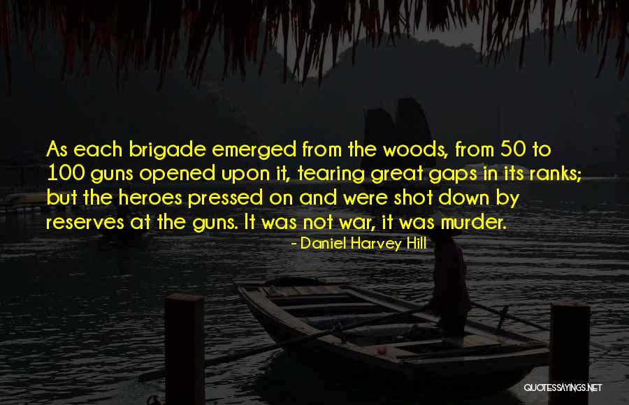 Guns Down Quotes By Daniel Harvey Hill