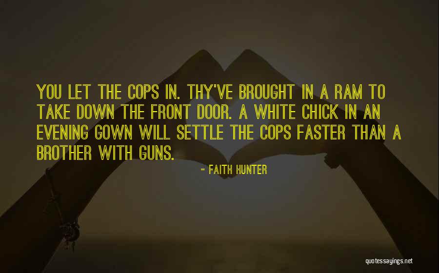 Guns Down Quotes By Faith Hunter Guns Down Quotes By Faith Hunter