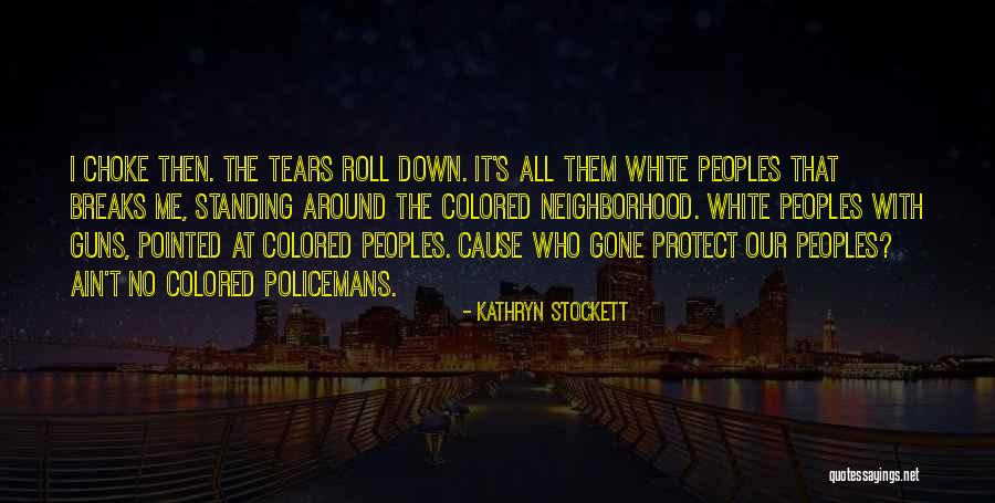 Guns Down Quotes By Kathryn Stockett Guns Down Quotes By Kathryn Stockett