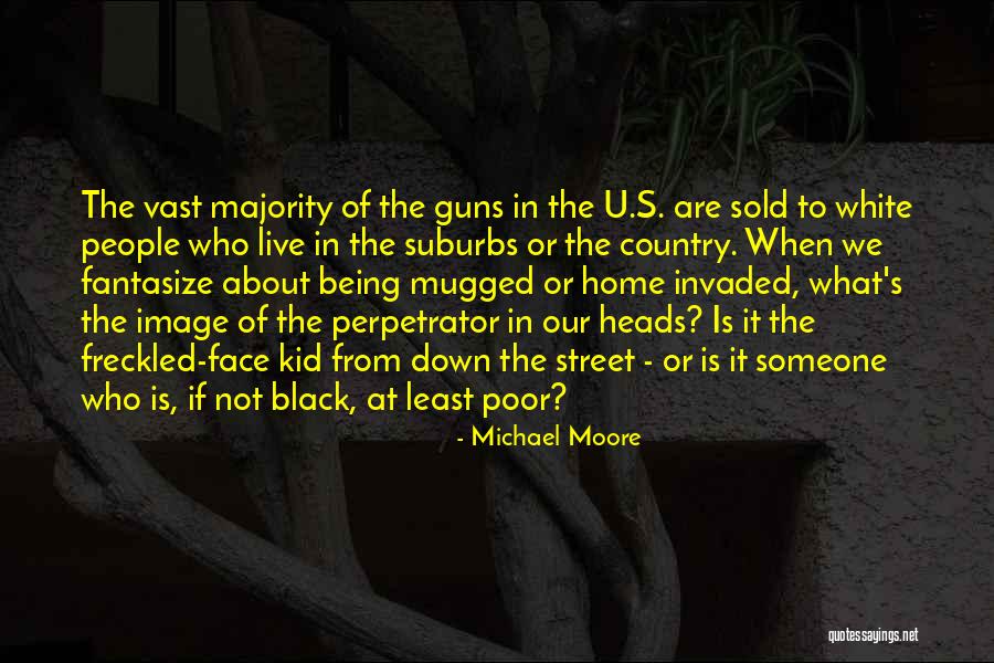Guns Down Quotes By Michael Moore Guns Down Quotes By Michael Moore