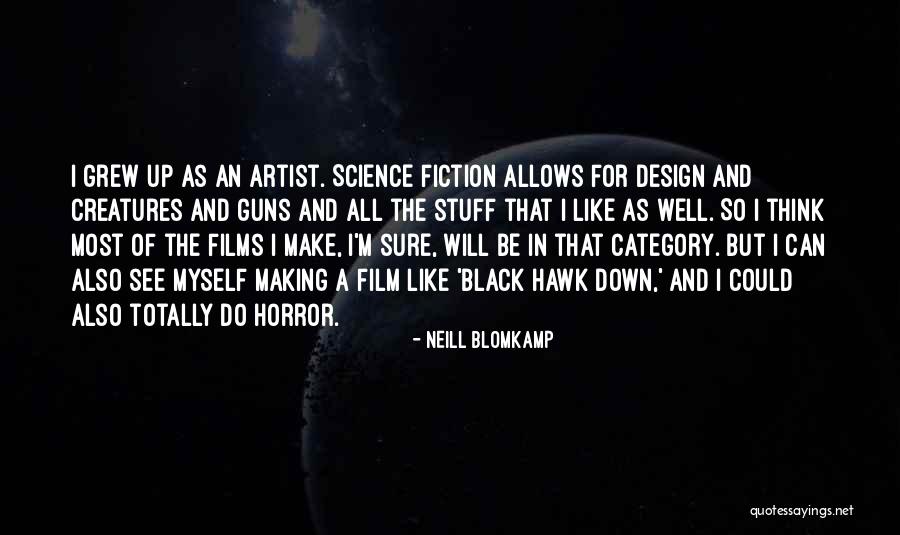 Guns Down Quotes By Neill Blomkamp Guns Down Quotes By Neill Blomkamp