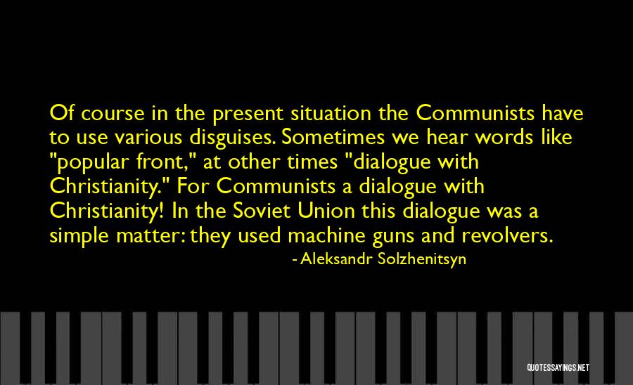 Guns Guns Quotes By Aleksandr Solzhenitsyn Guns Guns Quotes By Aleksandr Solzhenitsyn